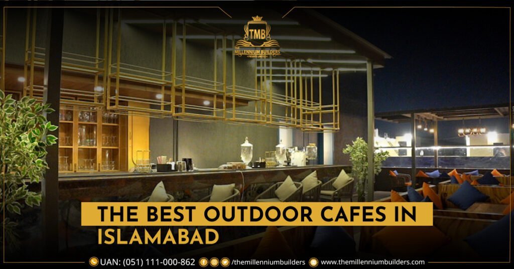The Best Outdoor Cafes in Islamabad
