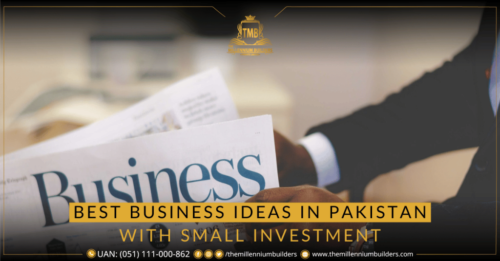 Best Business Ideas in Pakistan with Small Investment