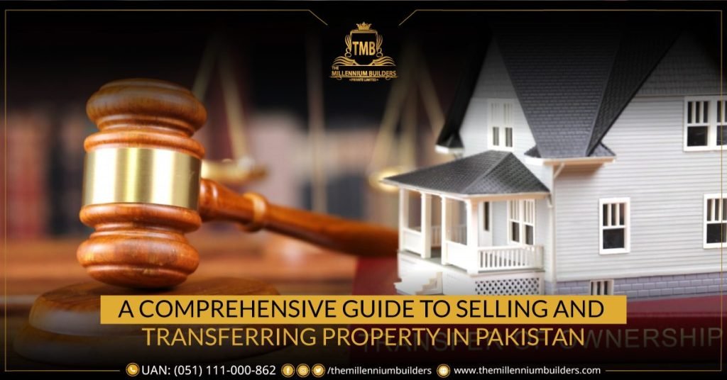 A Comprehensive Guide to Selling and Transferring Property in Pakistan