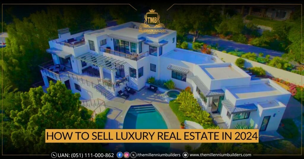 How To Sell Luxury Real Estate In 2024