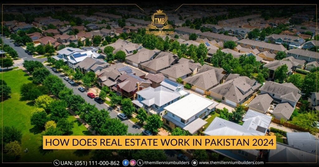 How Does Real Estate Work in Pakistan 2024